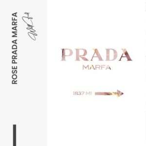 “Rose Prada Marfa”